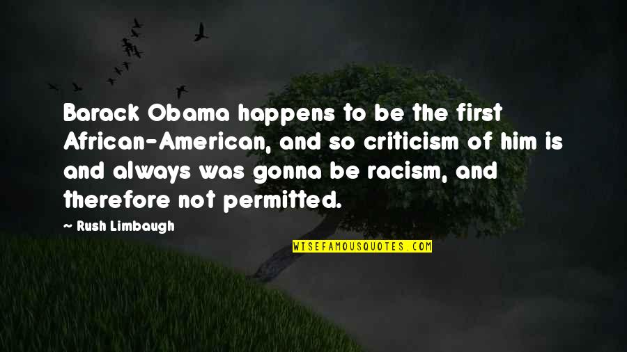 Jeff Brohm Quotes By Rush Limbaugh: Barack Obama happens to be the first African-American,