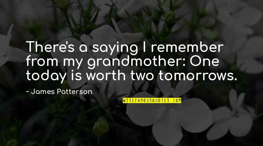 Jeff Buckley Song Quotes By James Patterson: There's a saying I remember from my grandmother: Jeff Buckley Song Quotes By James Patterson: There's a saying I remember from my grandmother: