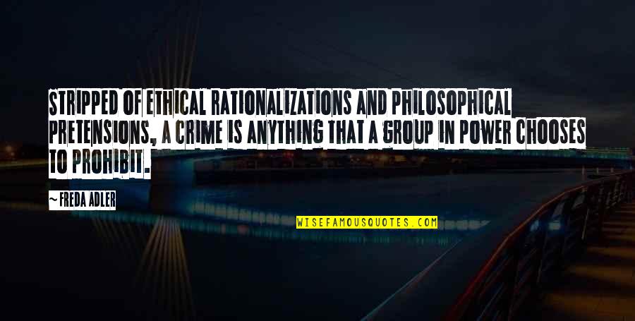Jeff Galloway Inspirational Quotes By Freda Adler: Stripped of ethical rationalizations and philosophical pretensions, a