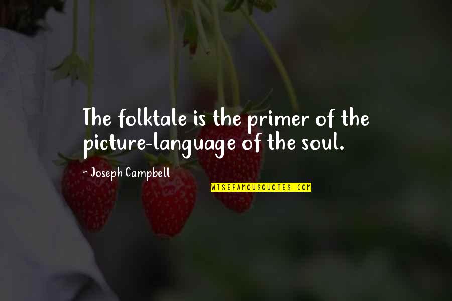 Jeff Garlin Quotes By Joseph Campbell: The folktale is the primer of the picture-language Jeff Garlin Quotes By Joseph Campbell: The folktale is the primer of the picture-language