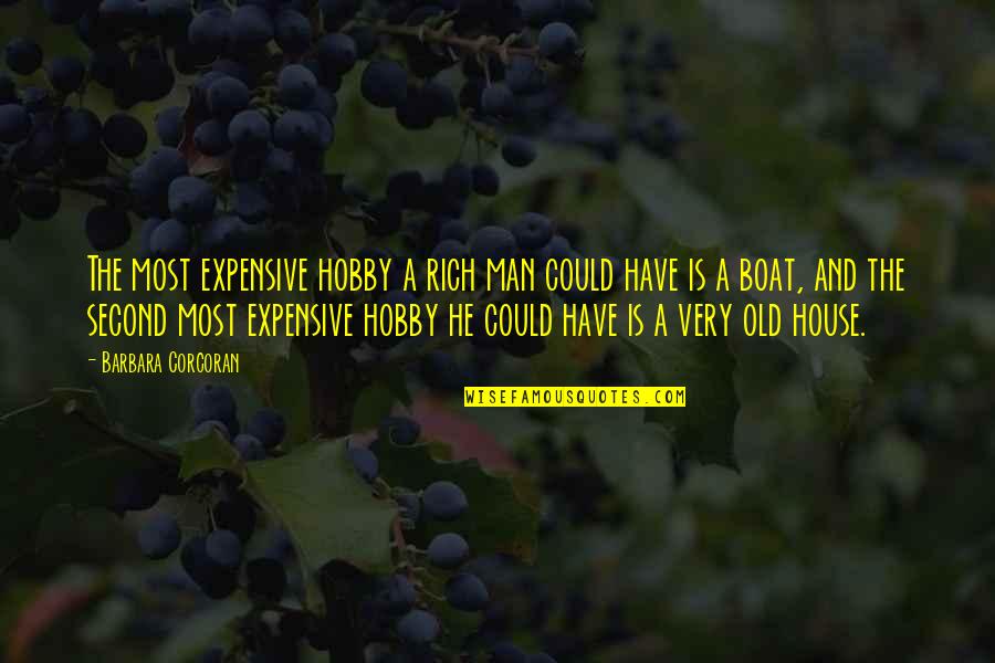 Jeff Noon Novel Quotes By Barbara Corcoran: The most expensive hobby a rich man could