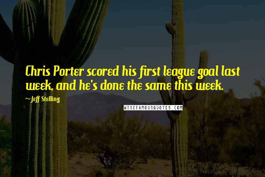 Jeff Stelling quotes: Chris Porter scored his first league goal last week, and he's done the same this week.