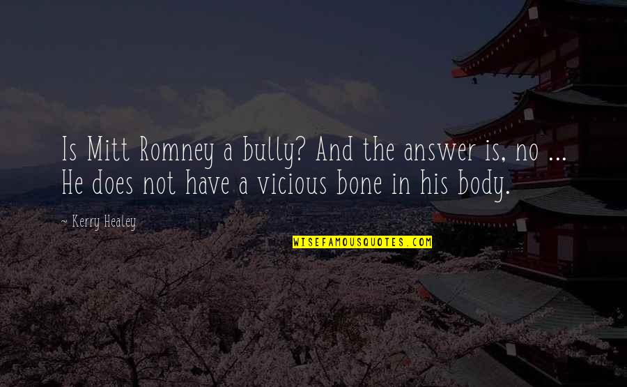 Jeff Walz Quotes By Kerry Healey: Is Mitt Romney a bully? And the answer