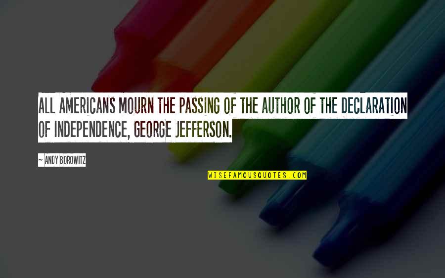 Jefferson Declaration Quotes By Andy Borowitz: All Americans mourn the passing of the author