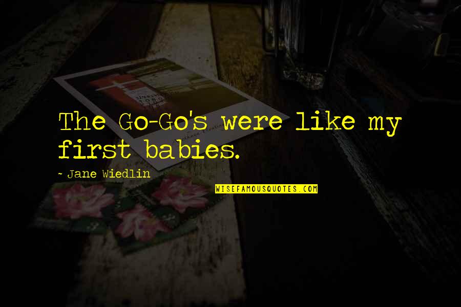 Jefferson First Amendment Quotes By Jane Wiedlin: The Go-Go's were like my first babies.