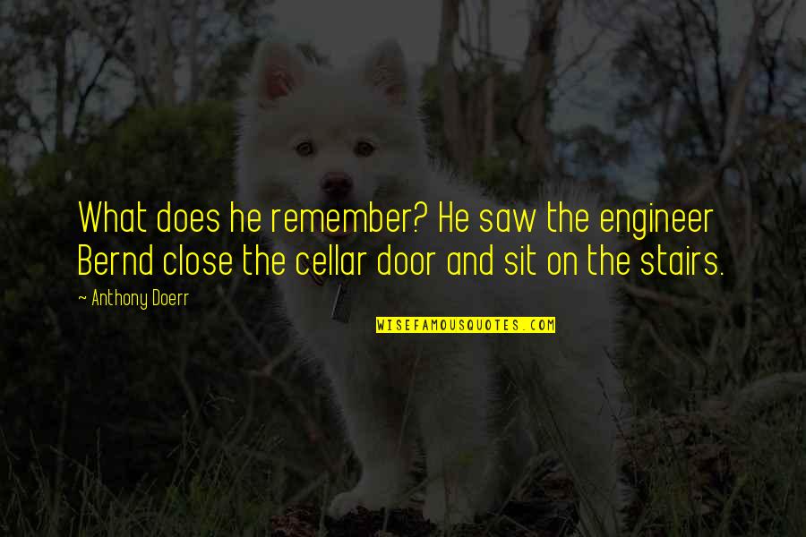 Jefferson On Education Quotes By Anthony Doerr: What does he remember? He saw the engineer Jefferson On Education Quotes By Anthony Doerr: What does he remember? He saw the engineer