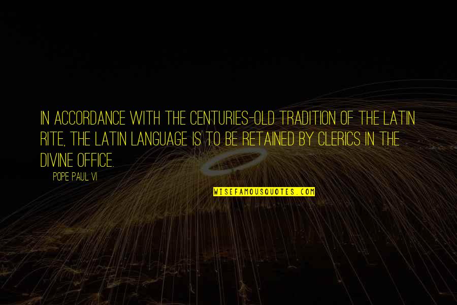 Jefferson Tree Of Liberty Quote Quotes By Pope Paul VI: In accordance with the centuries-old tradition of the Jefferson Tree Of Liberty Quote Quotes By Pope Paul VI: In accordance with the centuries-old tradition of the