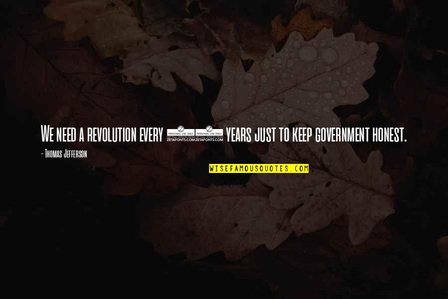 Jefferson We Quotes By Thomas Jefferson: We need a revolution every 20 years just Jefferson We Quotes By Thomas Jefferson: We need a revolution every 20 years just