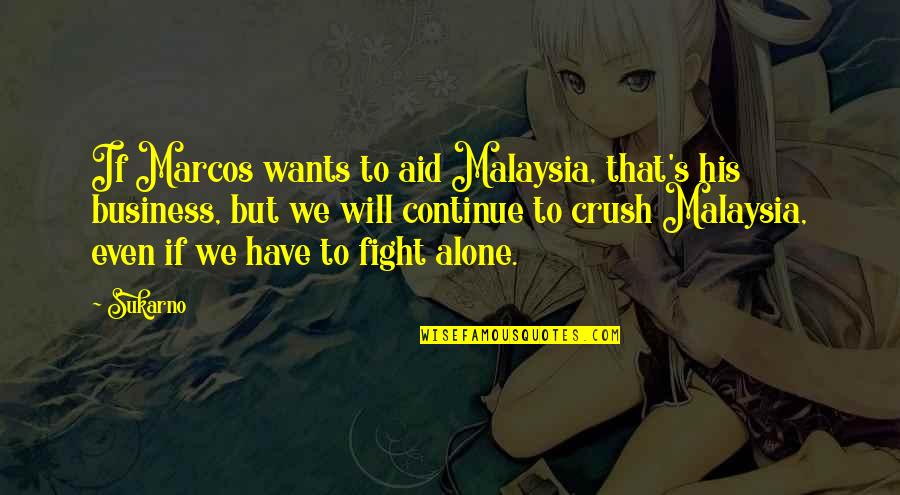 Jeffree Quotes By Sukarno: If Marcos wants to aid Malaysia, that's his Jeffree Quotes By Sukarno: If Marcos wants to aid Malaysia, that's his