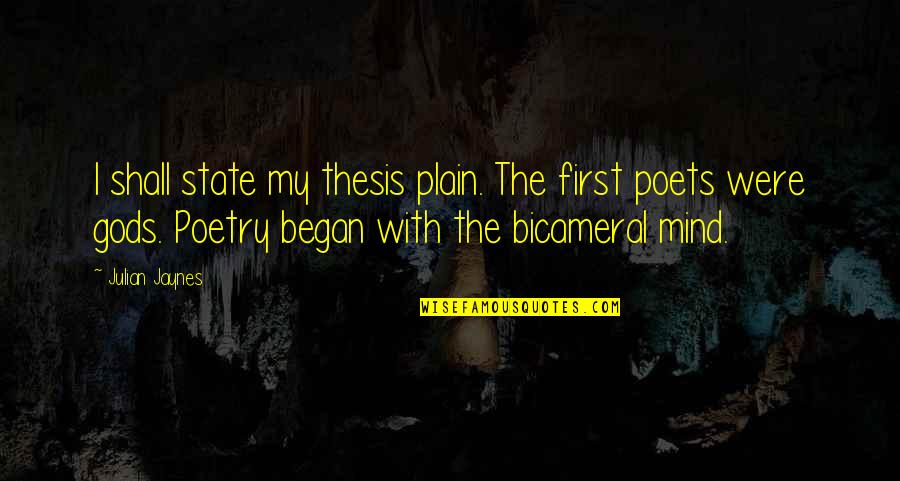 Jeffrey Archer Prisoner Of Birth Quotes By Julian Jaynes: I shall state my thesis plain. The first Jeffrey Archer Prisoner Of Birth Quotes By Julian Jaynes: I shall state my thesis plain. The first