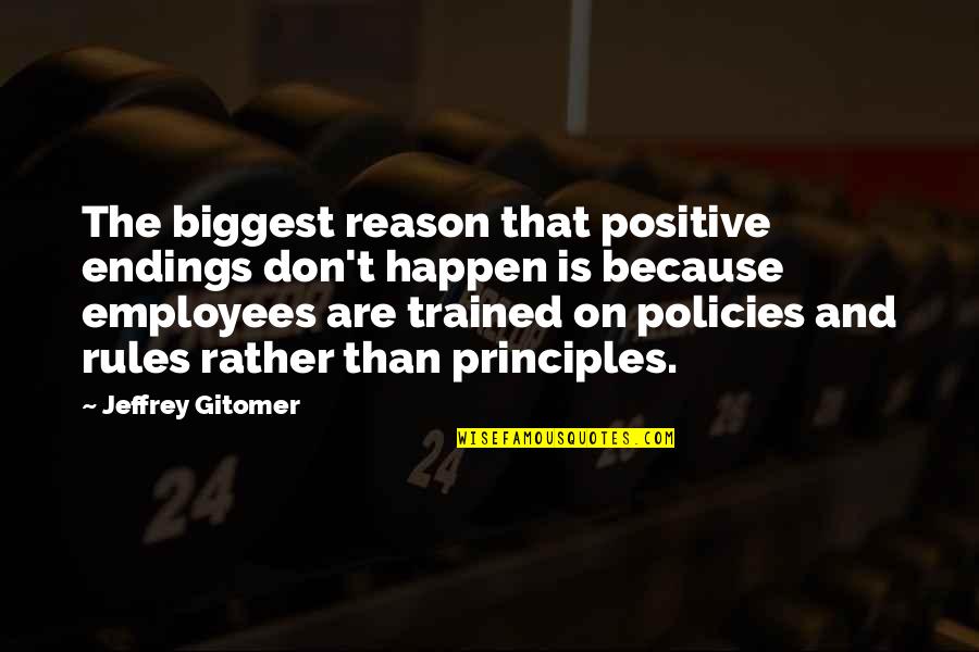 Jeffrey Gitomer Quotes By Jeffrey Gitomer: The biggest reason that positive endings don't happen