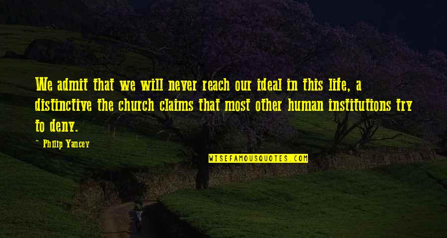 Jeffreys San Mateo Quotes By Philip Yancey: We admit that we will never reach our Jeffreys San Mateo Quotes By Philip Yancey: We admit that we will never reach our
