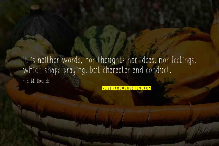 Jeffreys Vet Quotes By E. M. Bounds: It is neither words, nor thoughts nor ideas, Jeffreys Vet Quotes By E. M. Bounds: It is neither words, nor thoughts nor ideas,