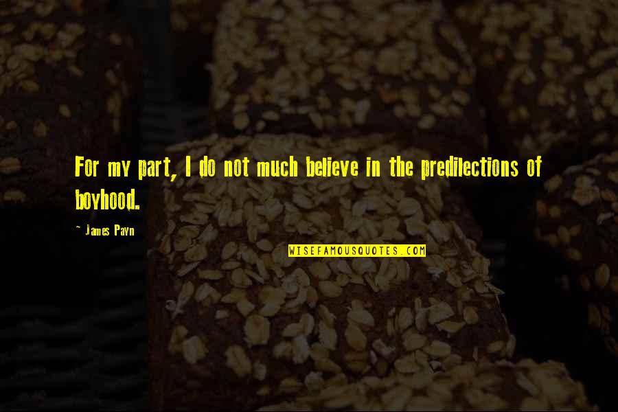 Jeffreys Vet Quotes By James Payn: For my part, I do not much believe