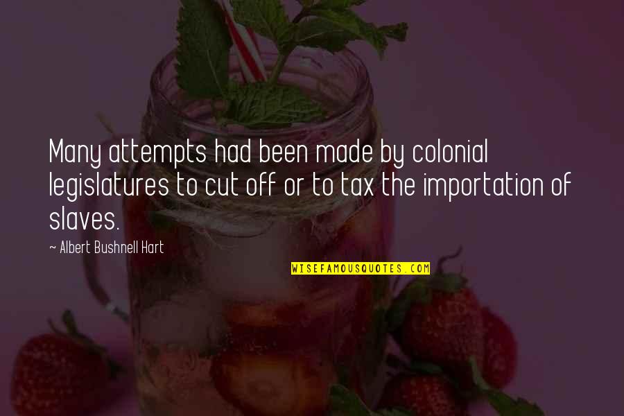Jeftha In The Bible Quotes By Albert Bushnell Hart: Many attempts had been made by colonial legislatures