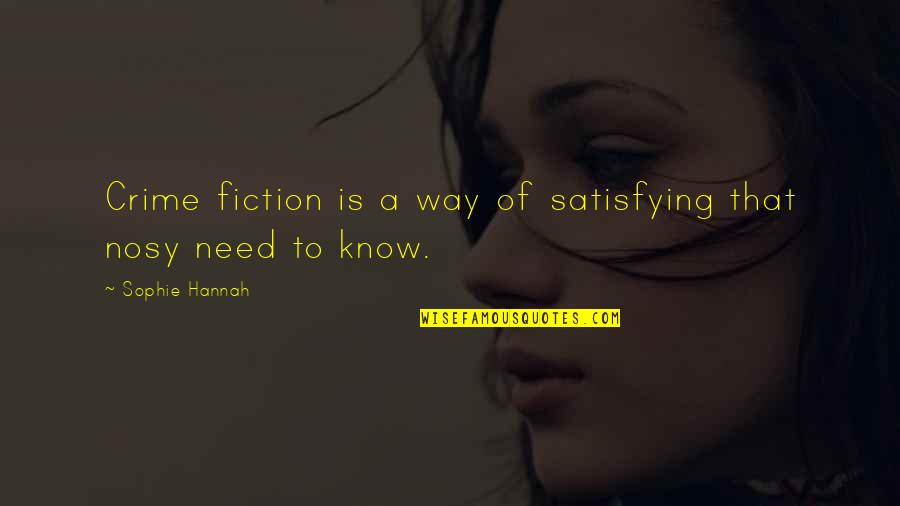 Jeftha In The Bible Quotes By Sophie Hannah: Crime fiction is a way of satisfying that