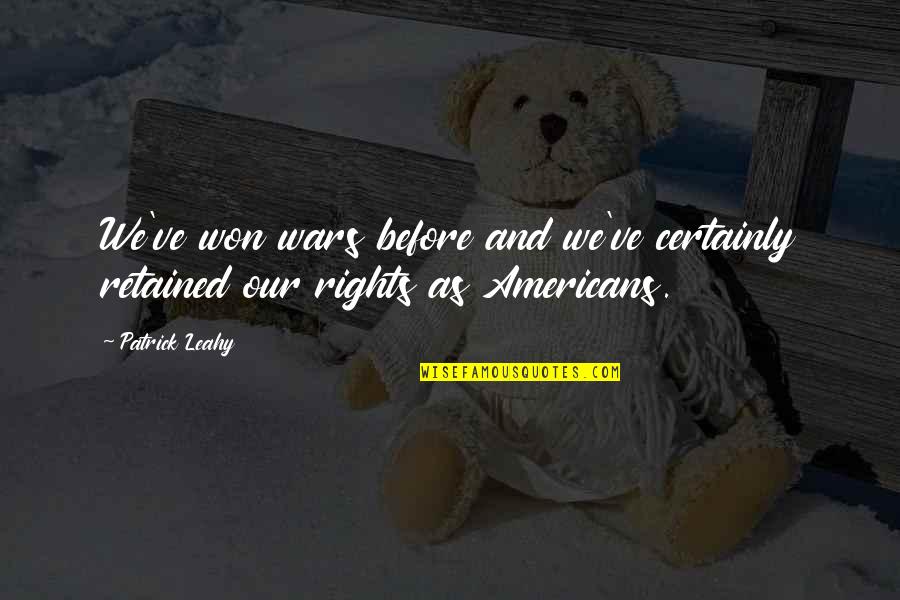 Jehnna Keshishian Quotes By Patrick Leahy: We've won wars before and we've certainly retained