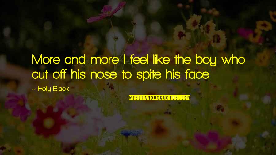 Jeito Moleque Quotes By Holly Black: More and more I feel like the boy