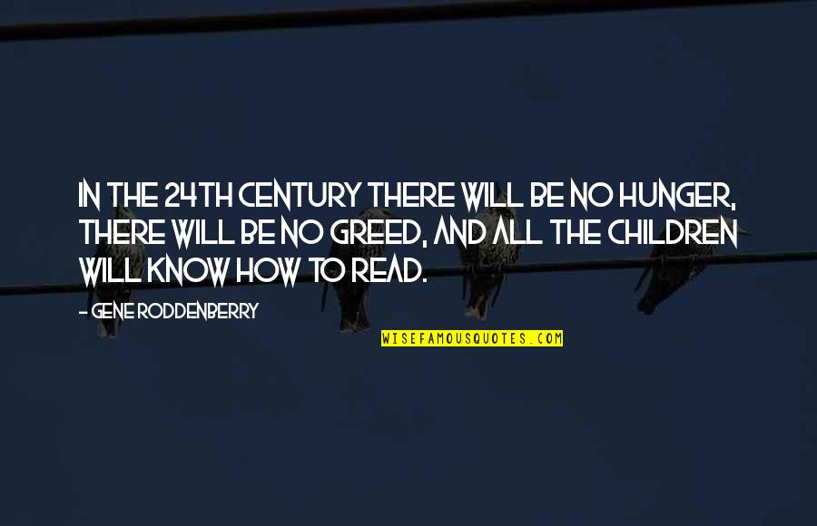 Jeje Text Quotes By Gene Roddenberry: In the 24th century there will be no