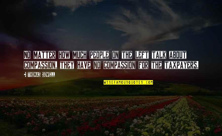 Jejemon Quotes By Thomas Sowell: No matter how much people on the left Jejemon Quotes By Thomas Sowell: No matter how much people on the left