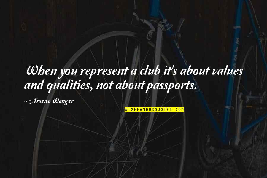 Jejer Wasesa Quotes By Arsene Wenger: When you represent a club it's about values