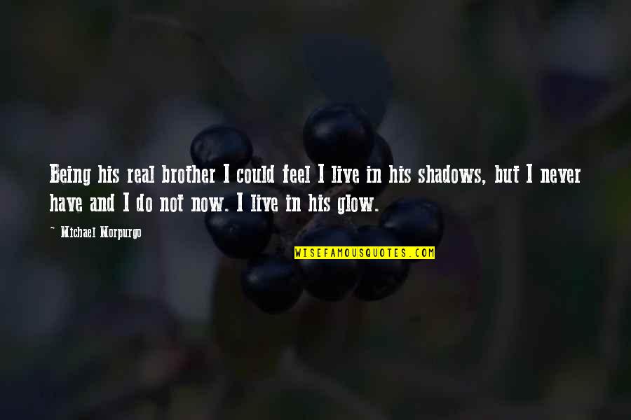 Jekyll And Hyde Secrecy Quotes By Michael Morpurgo: Being his real brother I could feel I Jekyll And Hyde Secrecy Quotes By Michael Morpurgo: Being his real brother I could feel I