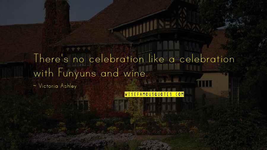 Jekyll Good Quotes By Victoria Ashley: There's no celebration like a celebration with Funyuns