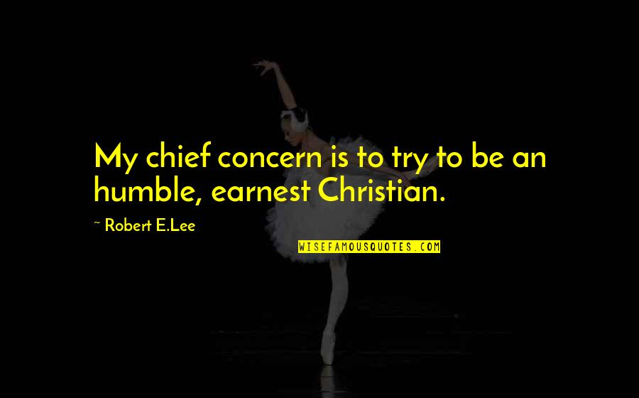 Jekyll Island Quotes By Robert E.Lee: My chief concern is to try to be