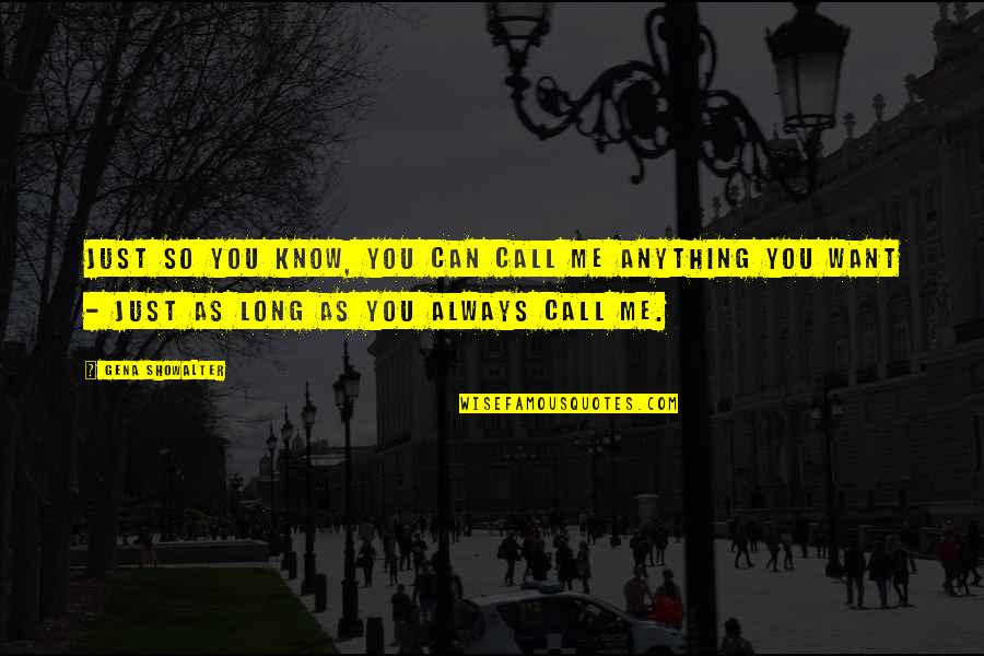 Jelagat Quotes By Gena Showalter: Just so you know, you can call me Jelagat Quotes By Gena Showalter: Just so you know, you can call me