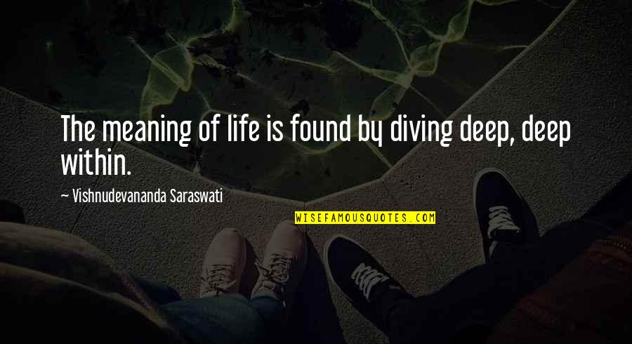 Jelana Mcpherson Quotes By Vishnudevananda Saraswati: The meaning of life is found by diving