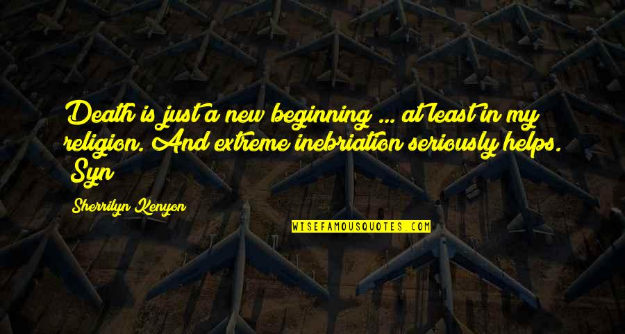 Jeleu Pentru Quotes By Sherrilyn Kenyon: Death is just a new beginning ... at