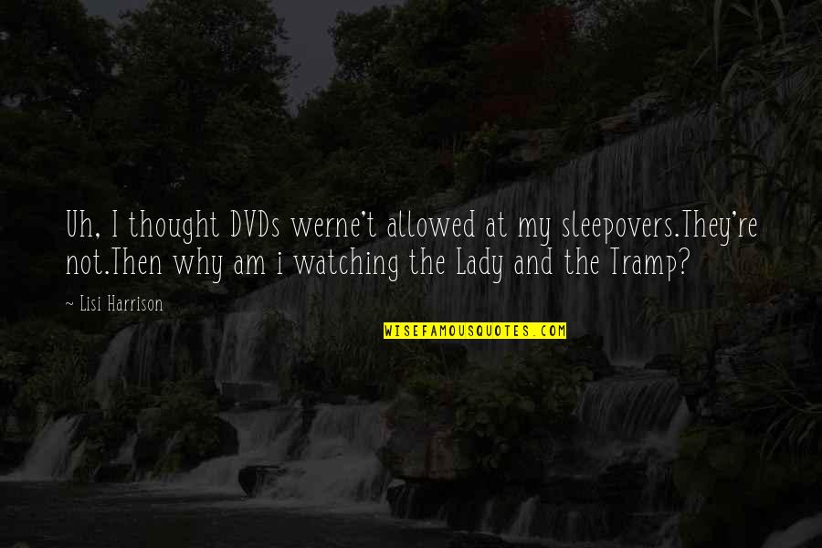 Jeleuri Quotes By Lisi Harrison: Uh, I thought DVDs werne't allowed at my