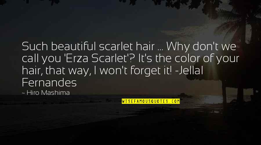 Jellal Fernandes Quotes By Hiro Mashima: Such beautiful scarlet hair ... Why don't we Jellal Fernandes Quotes By Hiro Mashima: Such beautiful scarlet hair ... Why don't we