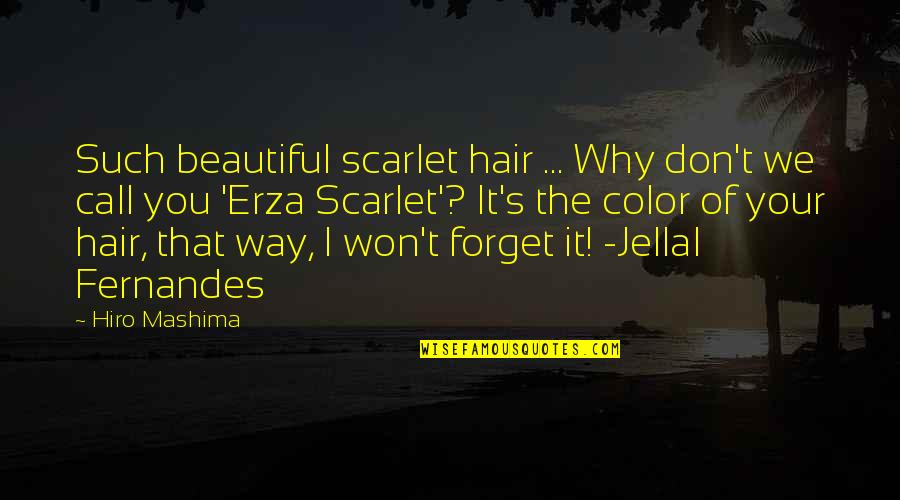 Jellal X Quotes By Hiro Mashima: Such beautiful scarlet hair ... Why don't we Jellal X Quotes By Hiro Mashima: Such beautiful scarlet hair ... Why don't we