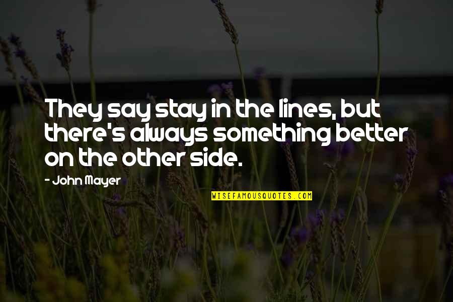 Jello Pudding Bill Cosby Quotes By John Mayer: They say stay in the lines, but there's