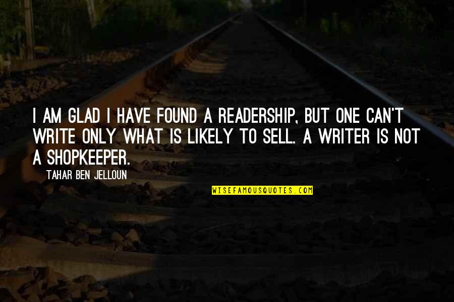 Jelloun Quotes By Tahar Ben Jelloun: I am glad I have found a readership,