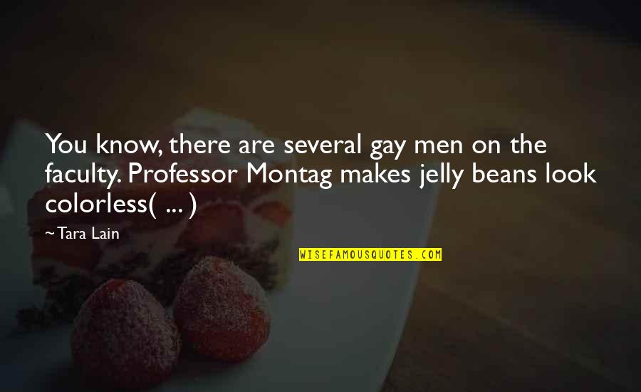 Jelly Quotes By Tara Lain: You know, there are several gay men on