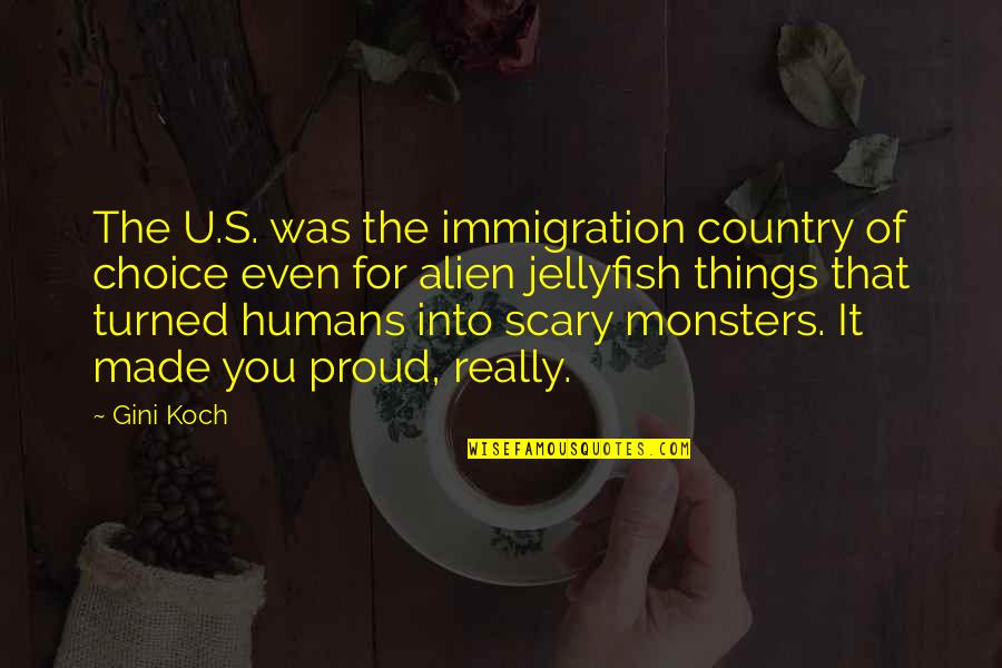 Jellyfish Quotes By Gini Koch: The U.S. was the immigration country of choice
