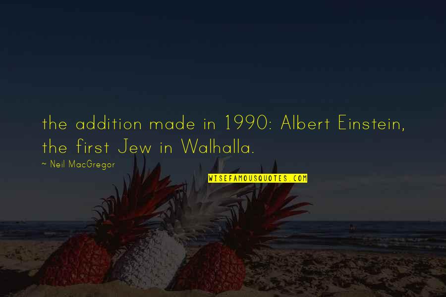 Jelmer Van Quotes By Neil MacGregor: the addition made in 1990: Albert Einstein, the