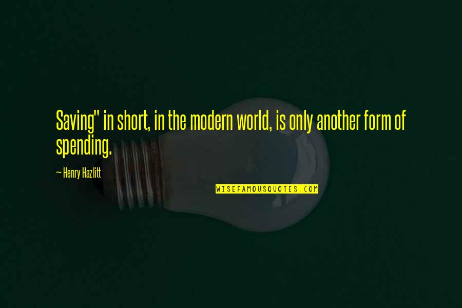 Jelonek Violin Quotes By Henry Hazlitt: Saving" in short, in the modern world, is