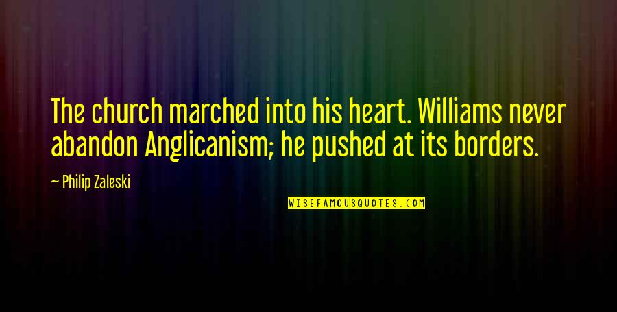 Jelvery Quotes By Philip Zaleski: The church marched into his heart. Williams never Jelvery Quotes By Philip Zaleski: The church marched into his heart. Williams never