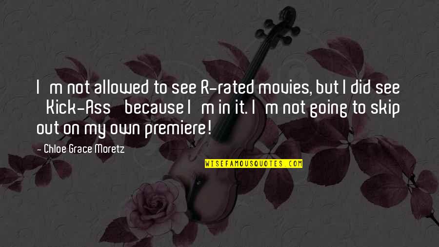 Jem Carstairs Tessa Gray Quotes By Chloe Grace Moretz: I'm not allowed to see R-rated movies, but