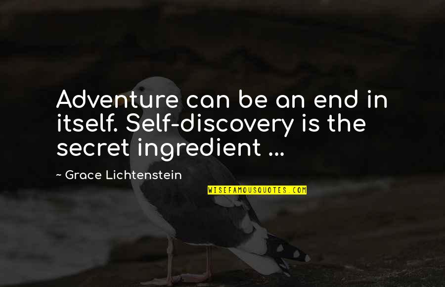 Jem Touching The Radley House Quotes By Grace Lichtenstein: Adventure can be an end in itself. Self-discovery