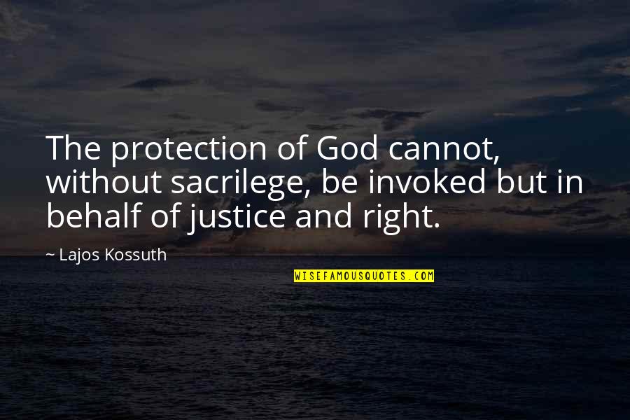 Jemals Bay Quotes By Lajos Kossuth: The protection of God cannot, without sacrilege, be Jemals Bay Quotes By Lajos Kossuth: The protection of God cannot, without sacrilege, be