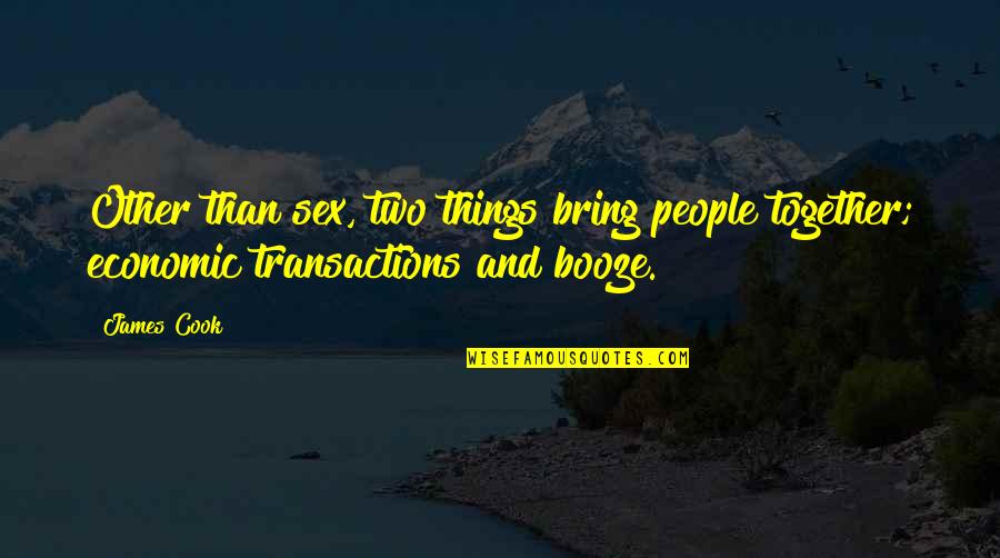 Jembatan Terpanjang Quotes By James Cook: Other than sex, two things bring people together;