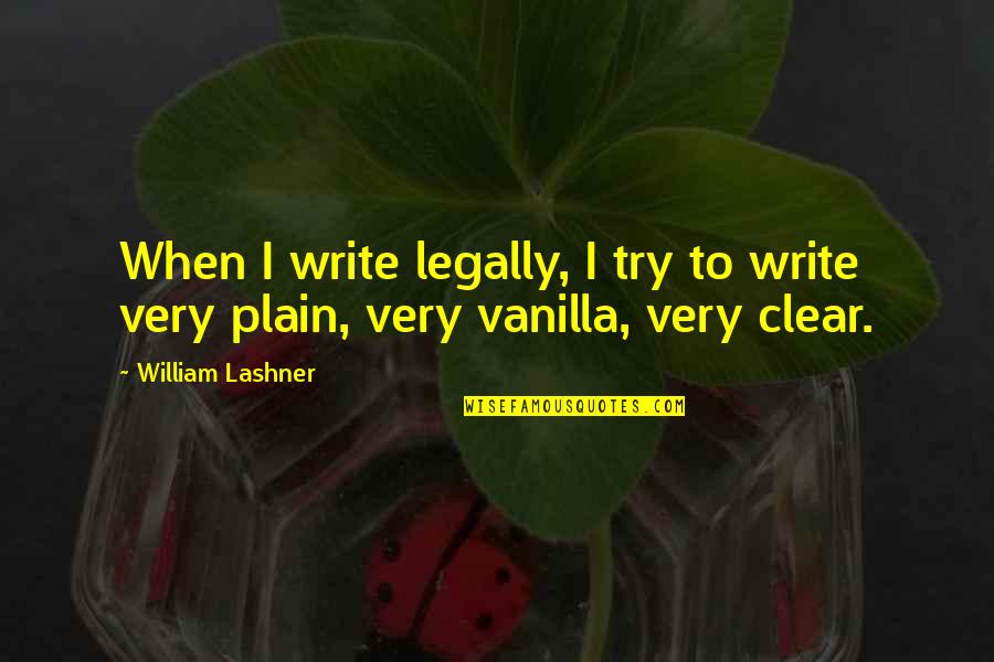 Jembatan Timbang Quotes By William Lashner: When I write legally, I try to write