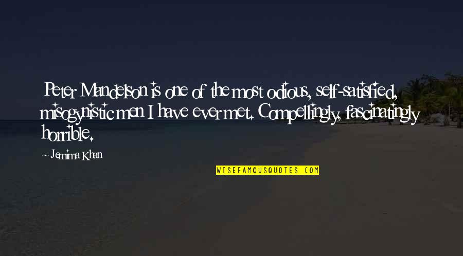 Jemima Quotes By Jemima Khan: Peter Mandelson is one of the most odious,