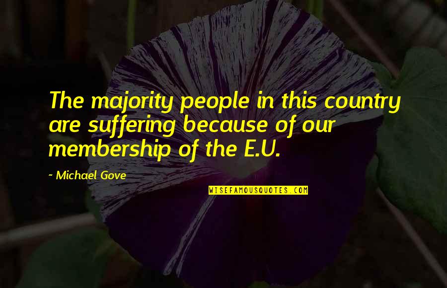 Jemimas Creative Quilting Quotes By Michael Gove: The majority people in this country are suffering