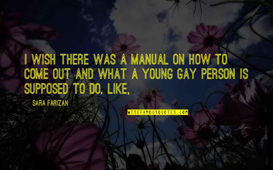 Jemineye Quotes By Sara Farizan: I wish there was a manual on how Jemineye Quotes By Sara Farizan: I wish there was a manual on how