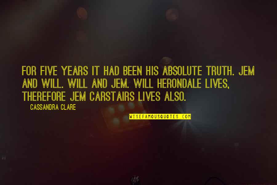 Jem's Quotes By Cassandra Clare: For five years it had been his absolute